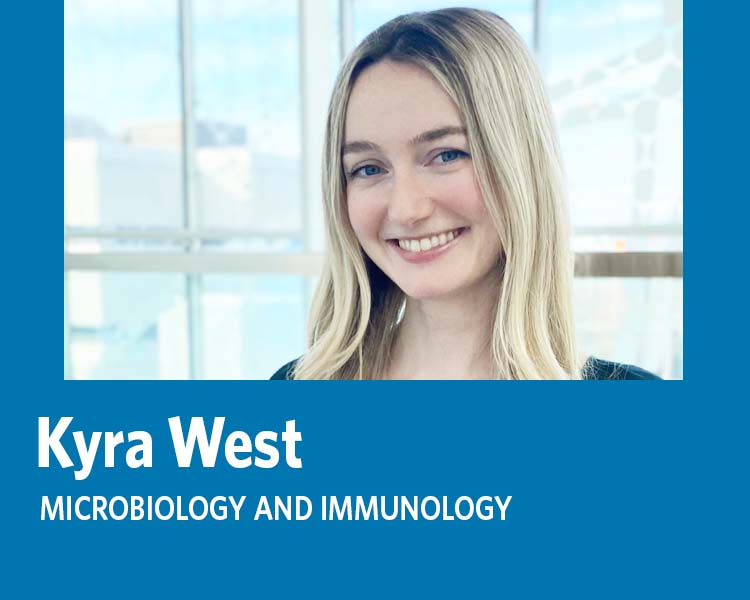 Kyra West: Microbiology & Immunology